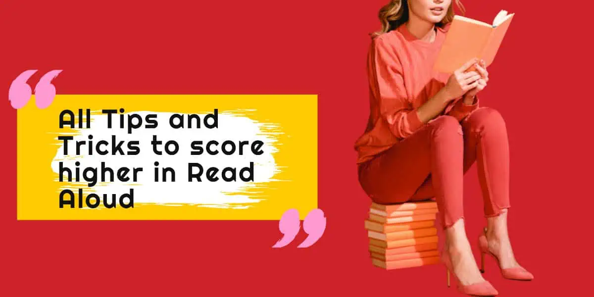 Read Aloud in PTE: Excellent Tips and Tricks to score higher
